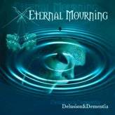 Eternal Mourning : Delusion & Dementia